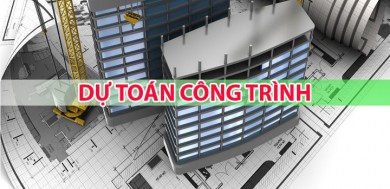 Bảng dự toán công trình xây dựng