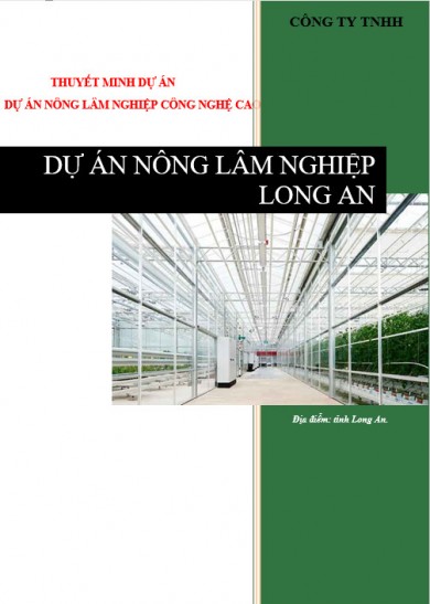 Thuyết minh dự án nông lâm nghiệp công nghệ cao